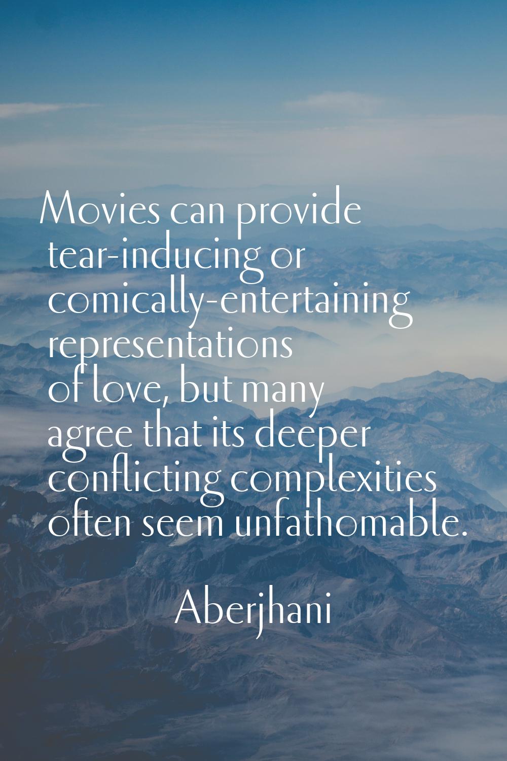Movies can provide tear-inducing or comically-entertaining representations of love, but many agree 