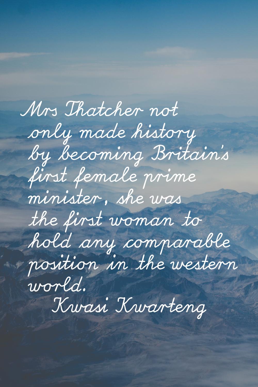 Mrs Thatcher not only made history by becoming Britain’s first female prime minister, she was the f