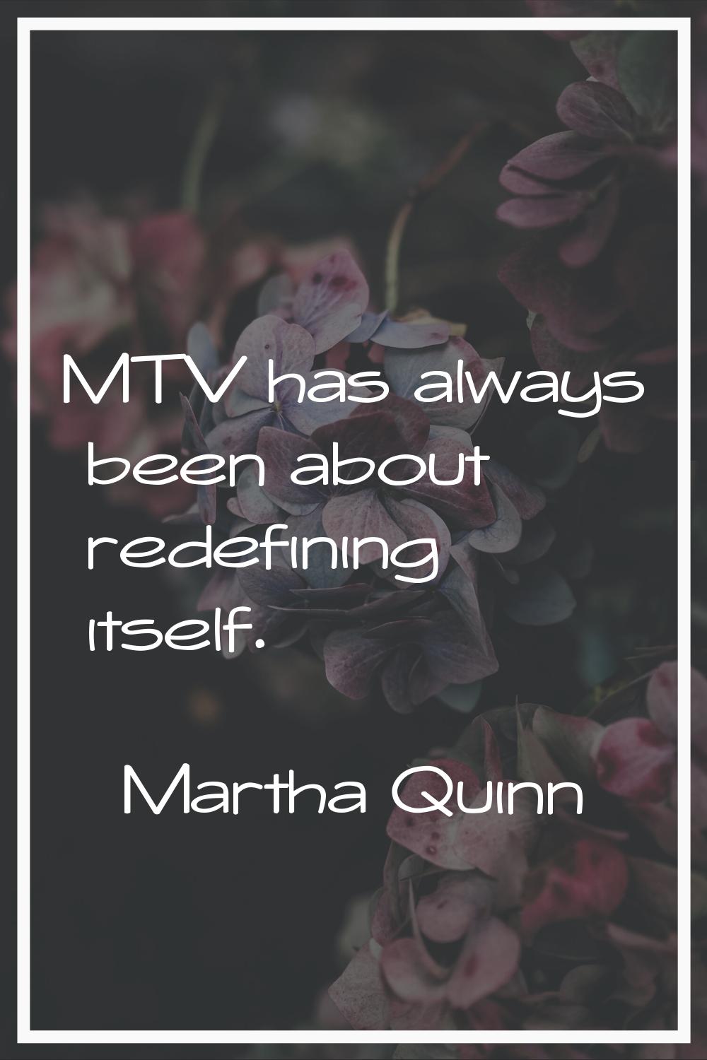MTV has always been about redefining itself.