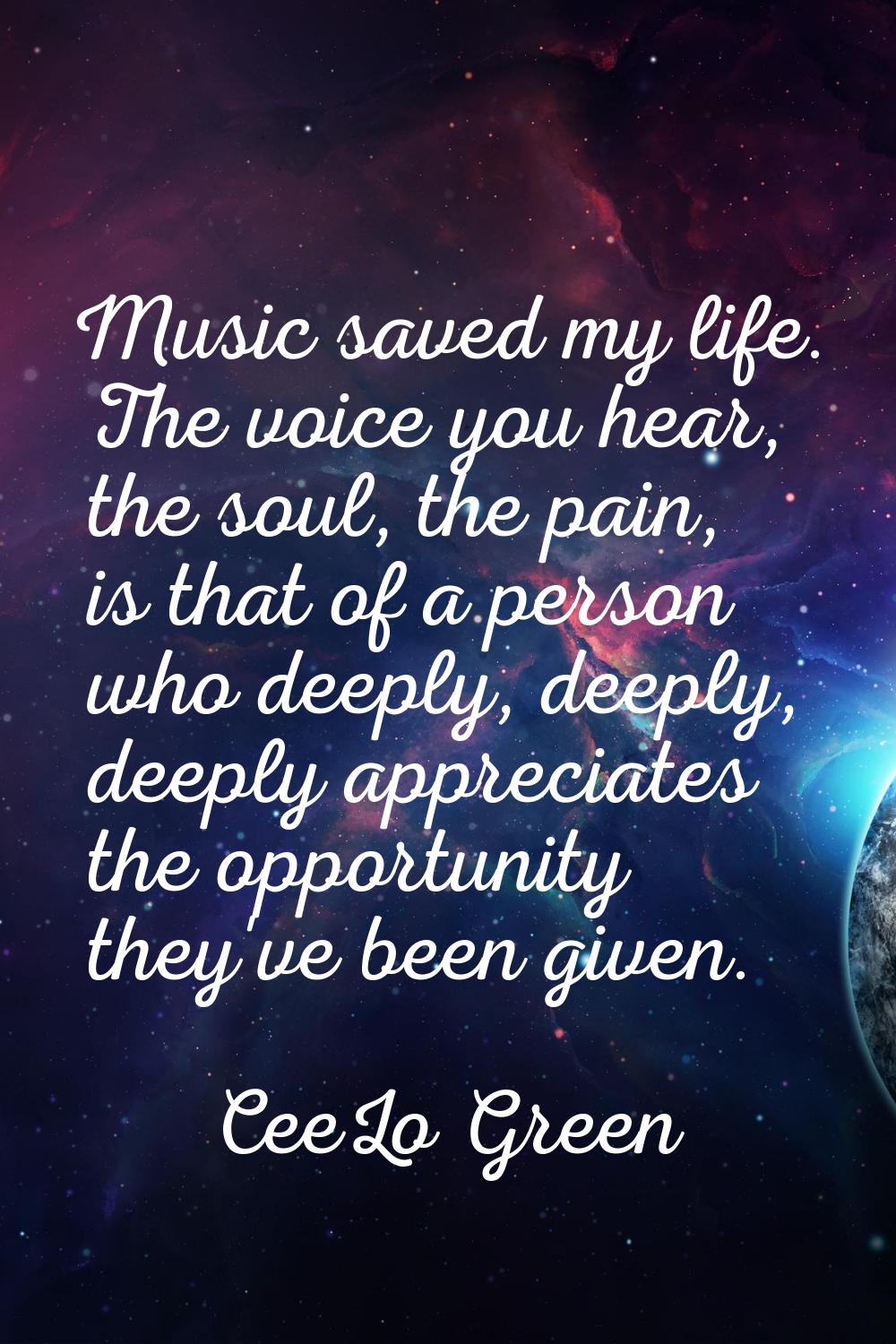 Music saved my life. The voice you hear, the soul, the pain, is that of a person who deeply, deeply