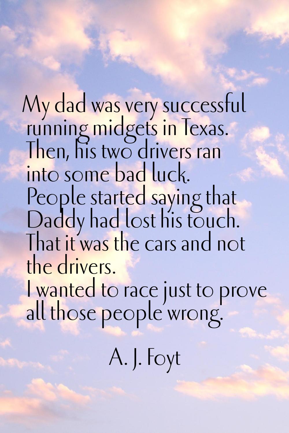 My dad was very successful running midgets in Texas. Then, his two drivers ran into some bad luck. 