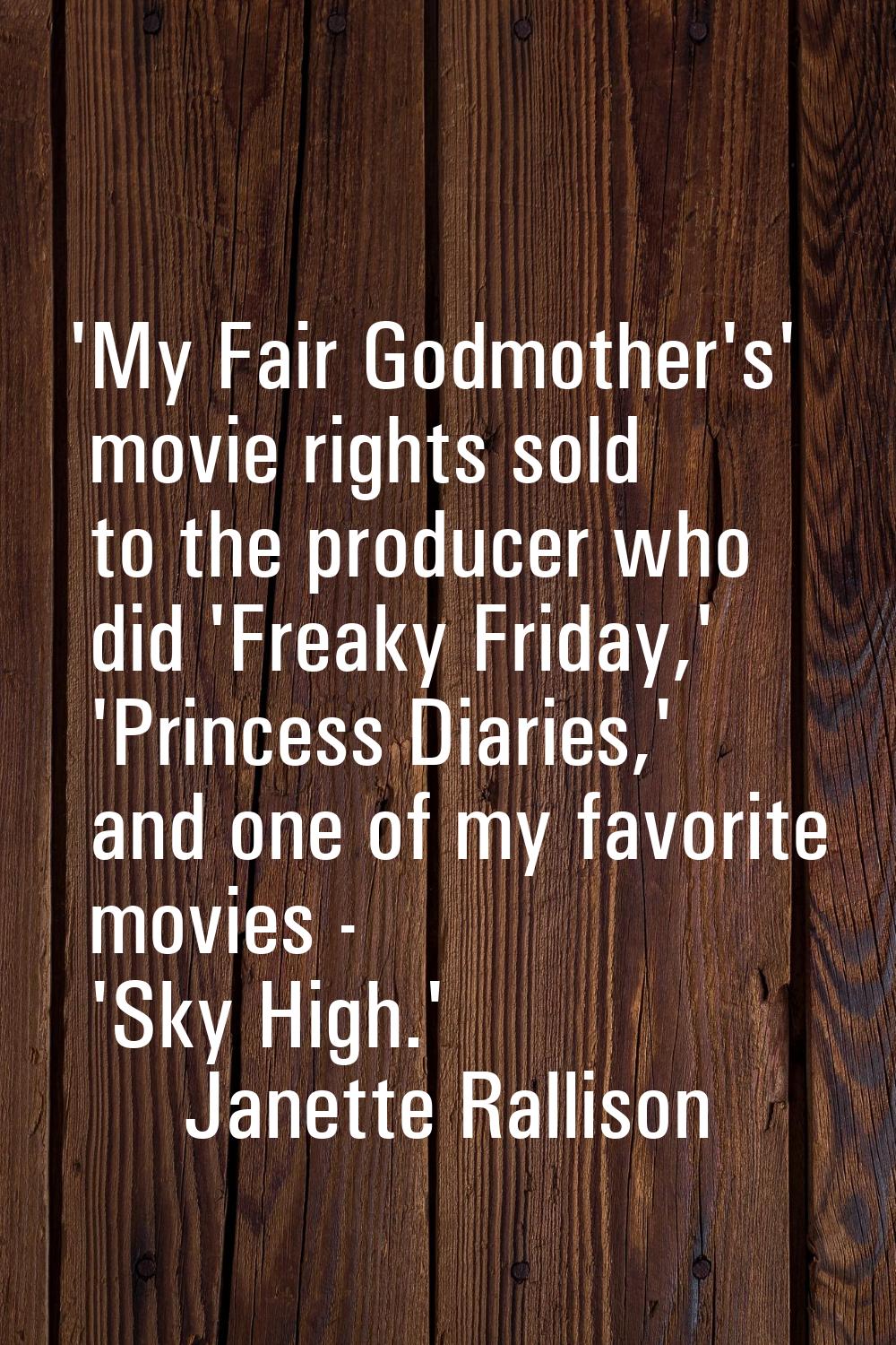 'My Fair Godmother's' movie rights sold to the producer who did 'Freaky Friday,' 'Princess Diaries,