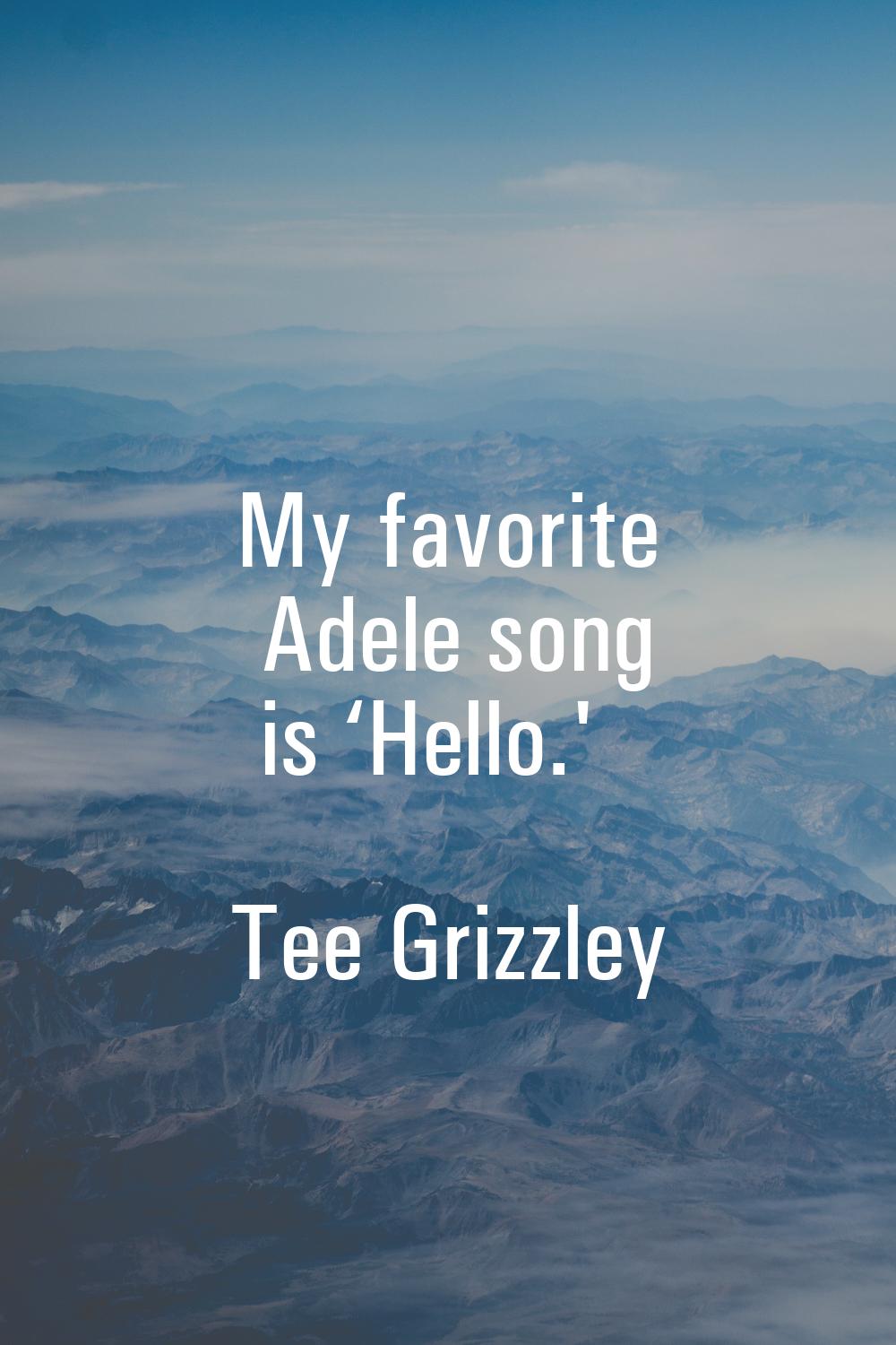 My favorite Adele song is ‘Hello.'