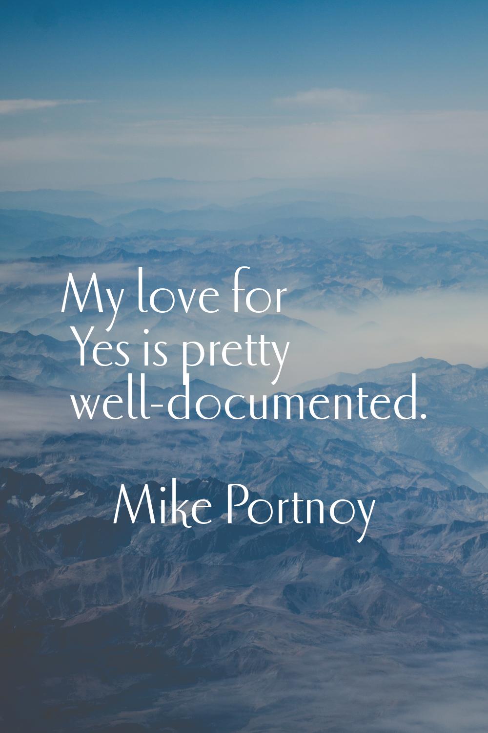 My love for Yes is pretty well-documented.