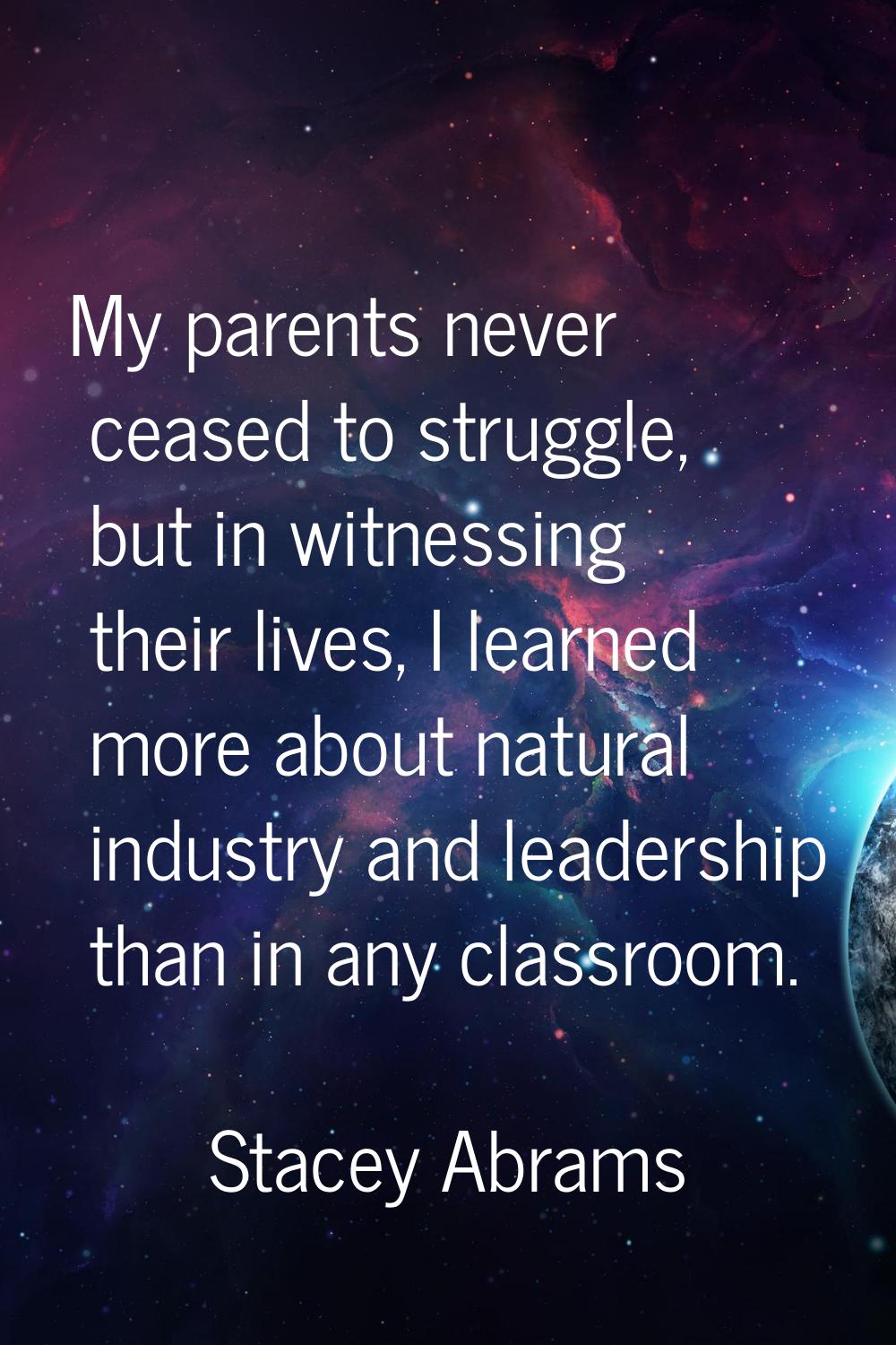My parents never ceased to struggle, but in witnessing their lives, I learned more about natural in