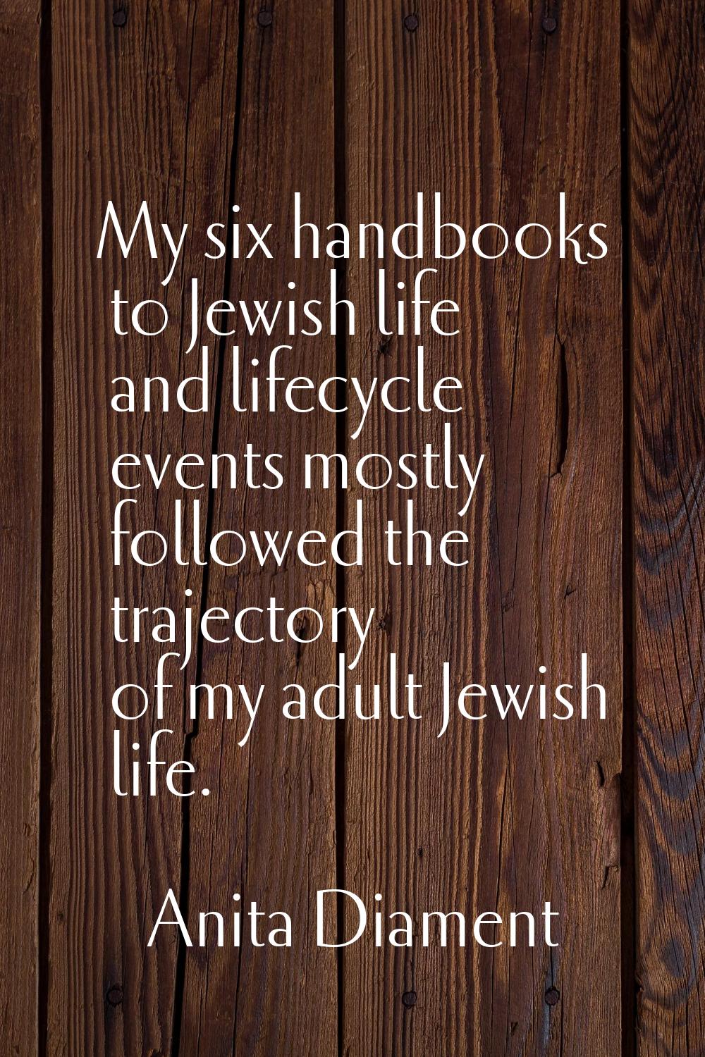 My six handbooks to Jewish life and lifecycle events mostly followed the trajectory of my adult Jew