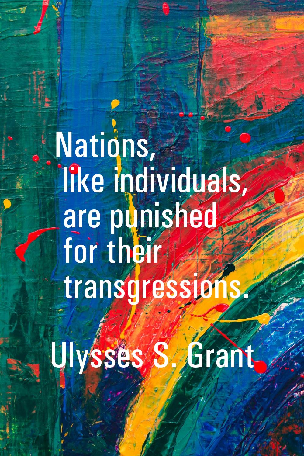 Nations, like individuals, are punished for their transgressions.