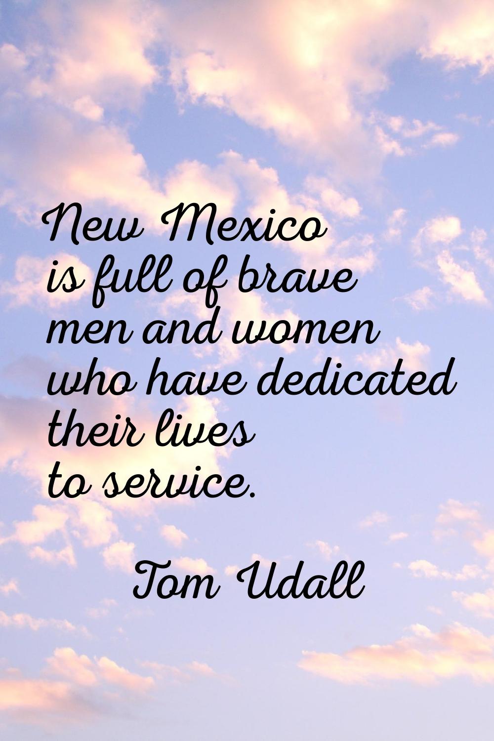 New Mexico is full of brave men and women who have dedicated their lives to service.