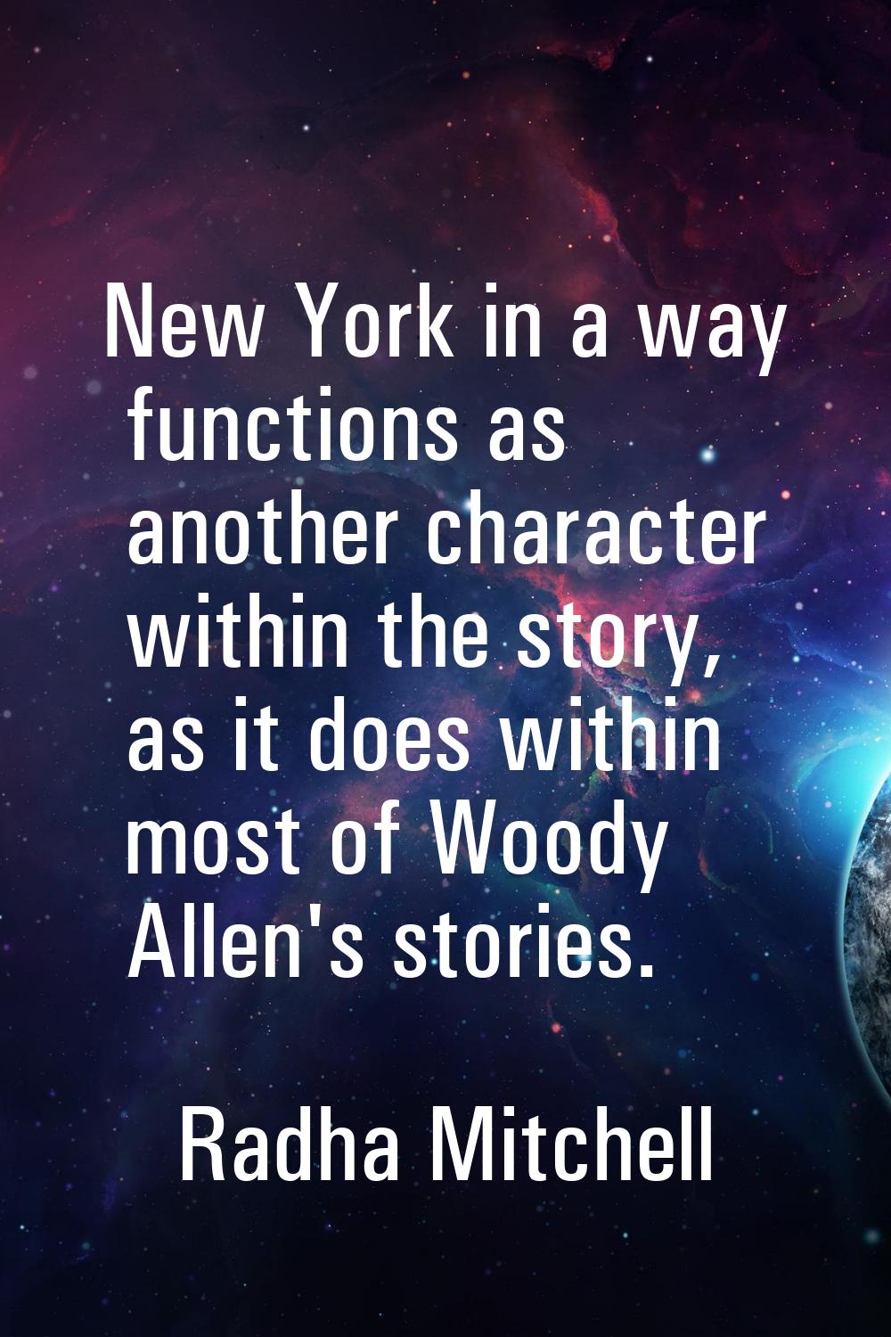 New York in a way functions as another character within the story, as it does within most of Woody 