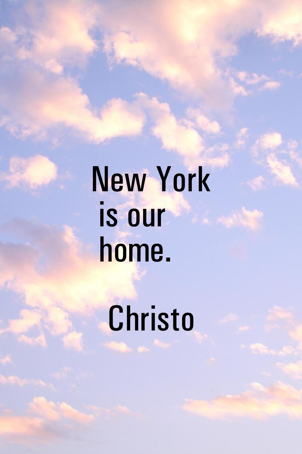 New York is our home.