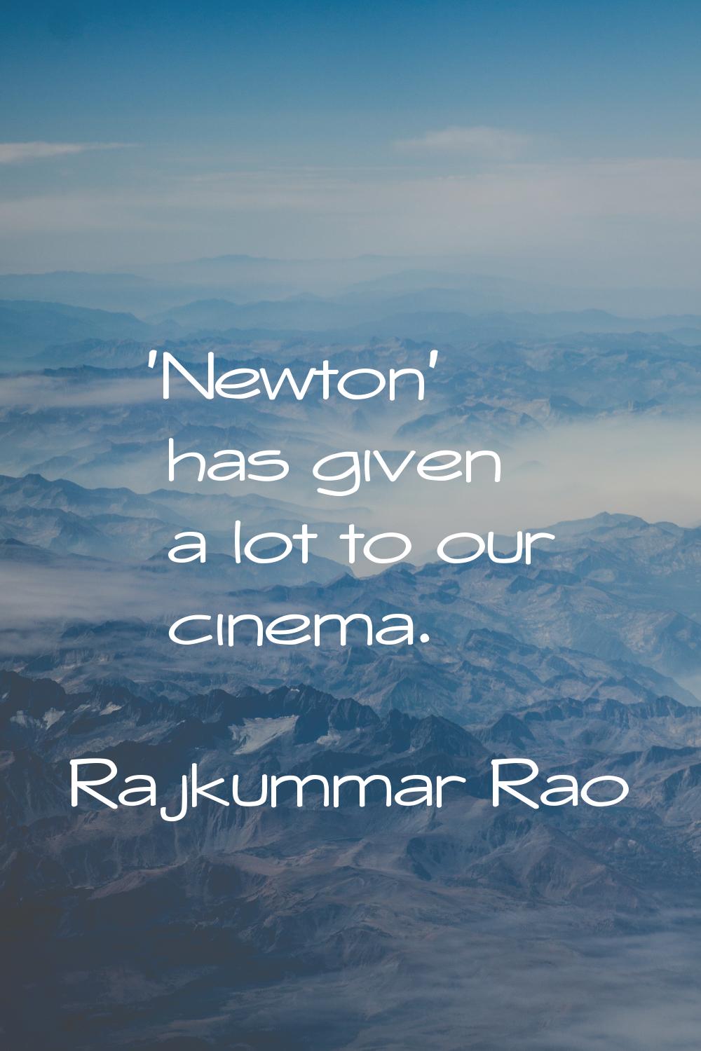 'Newton' has given a lot to our cinema.