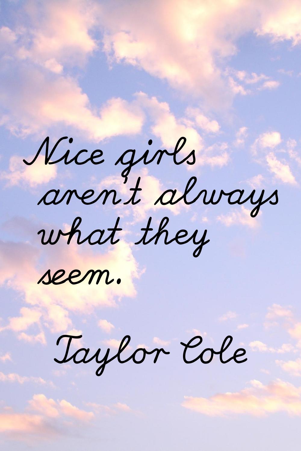 Nice girls aren't always what they seem.