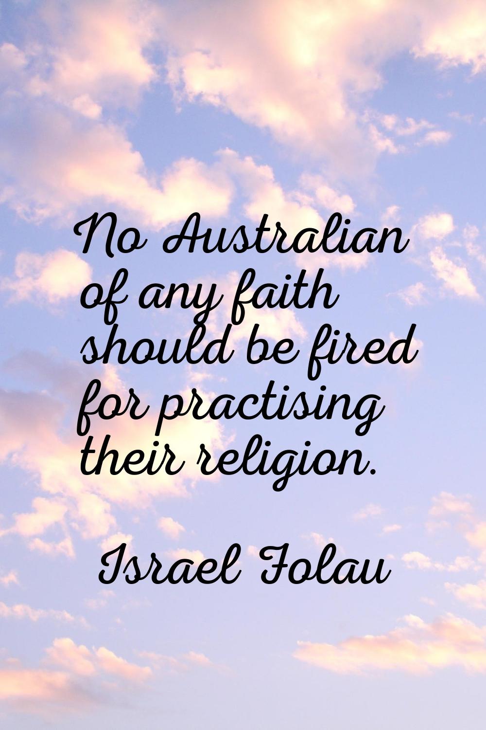 No Australian of any faith should be fired for practising their religion.