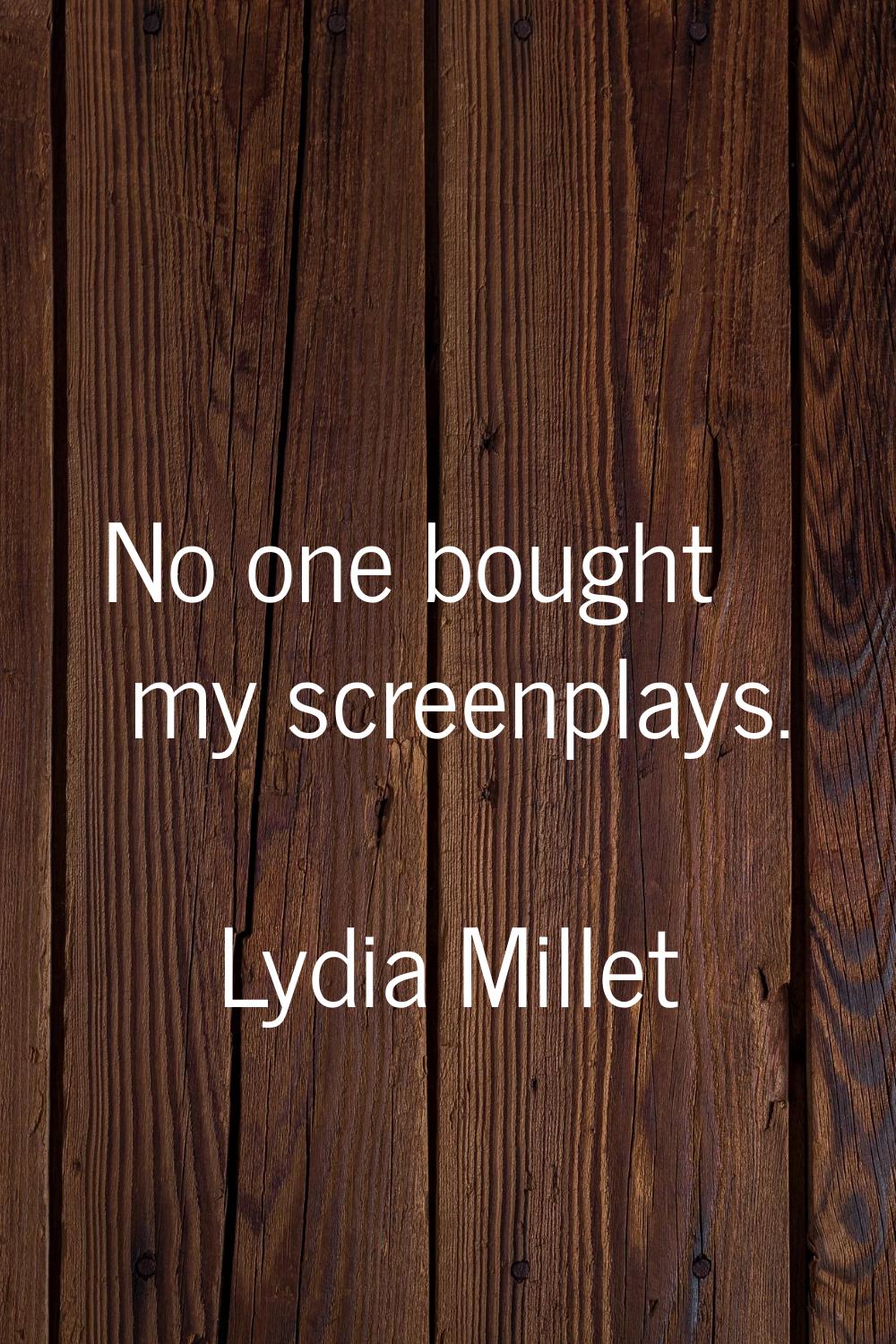 No one bought my screenplays.