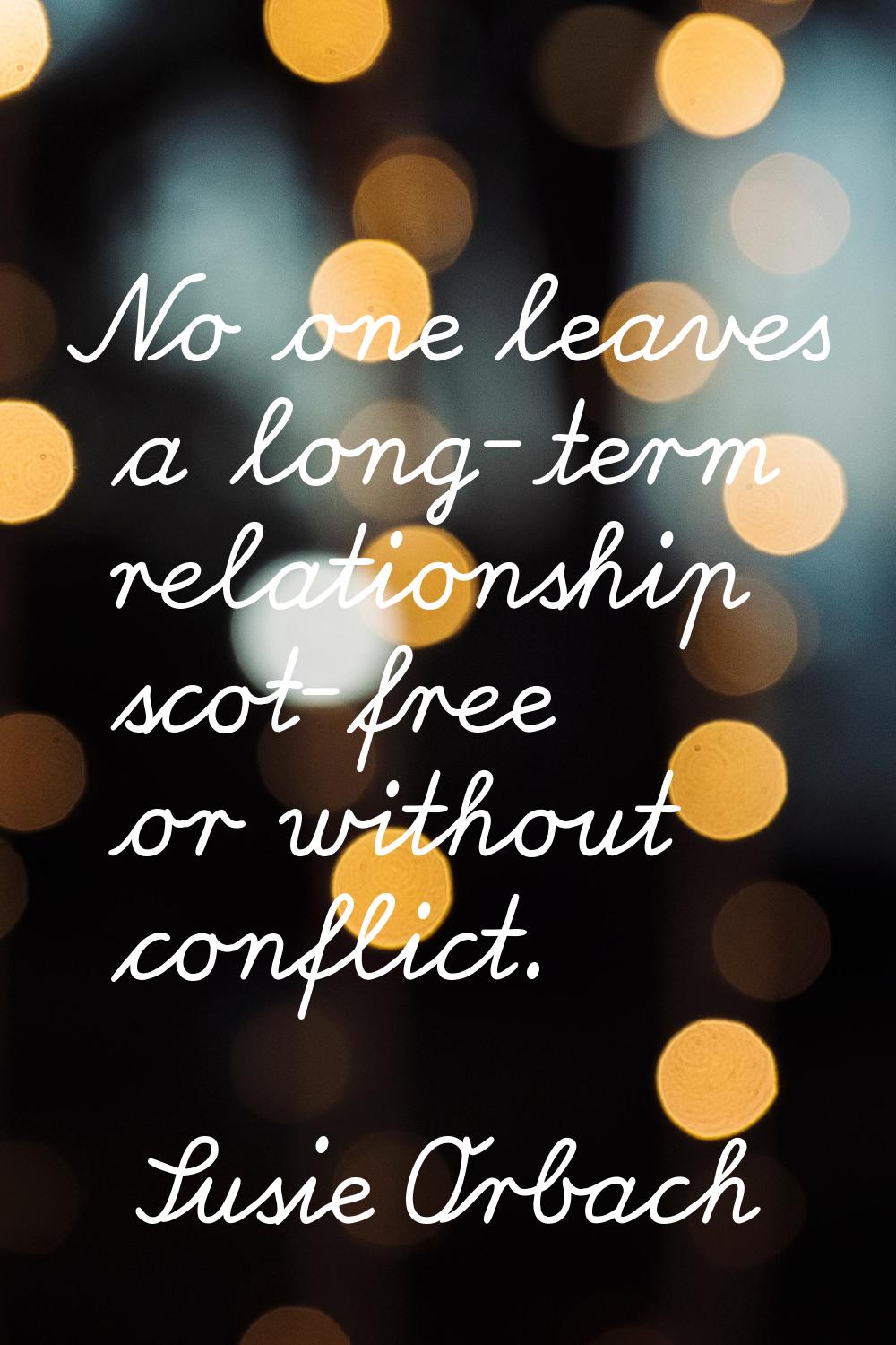 No one leaves a long-term relationship scot-free or without conflict.