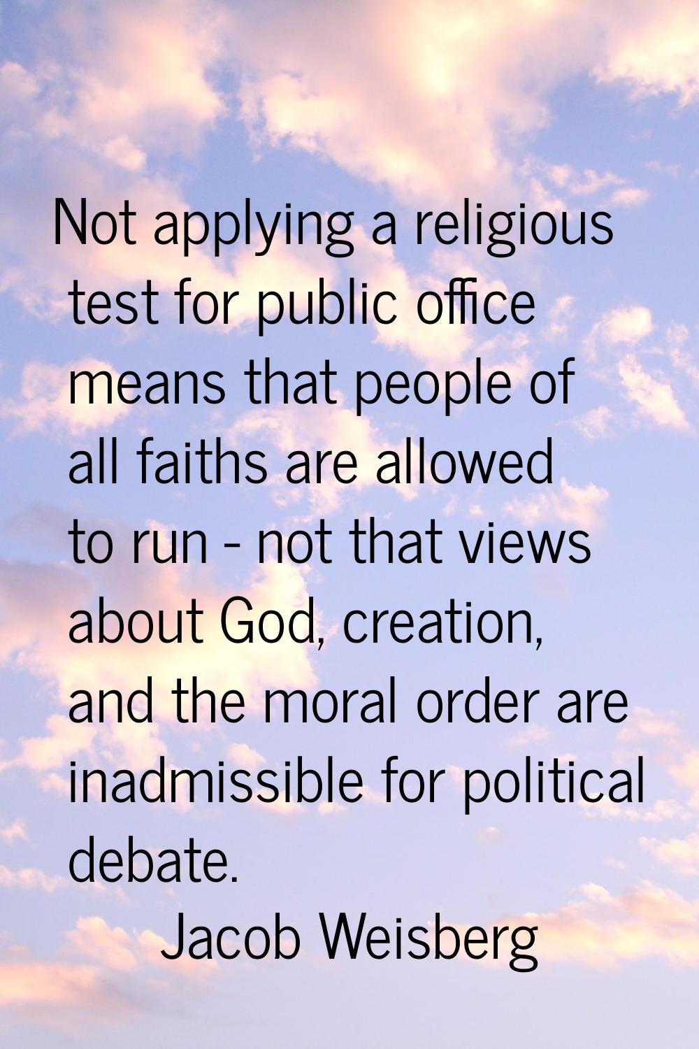 Not applying a religious test for public office means that people of all faiths are allowed to run 