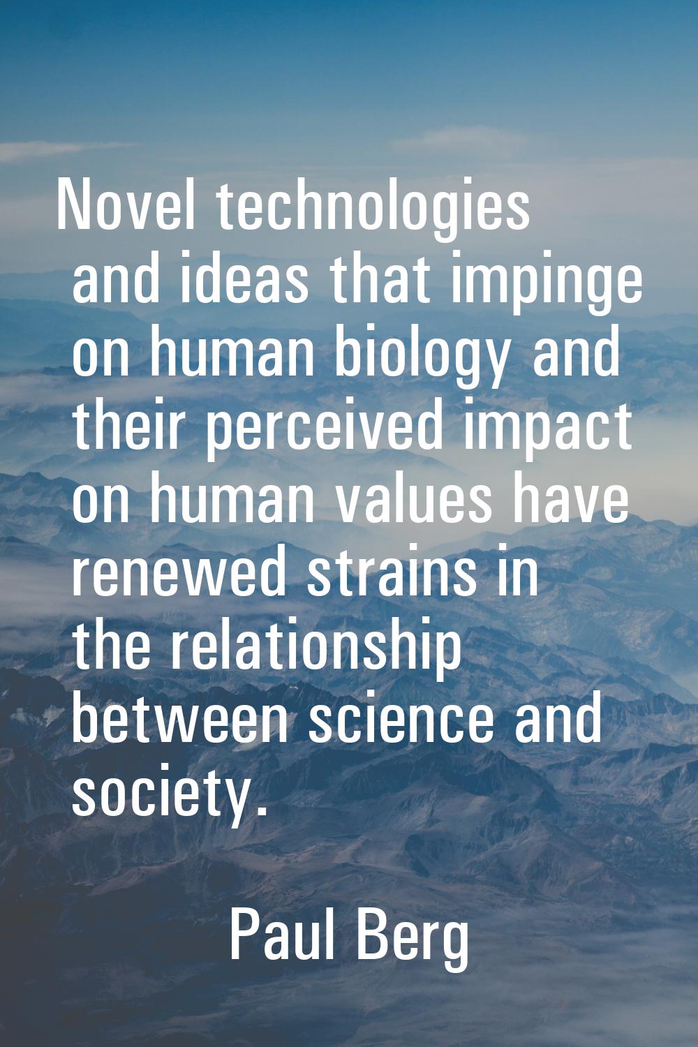 Novel technologies and ideas that impinge on human biology and their perceived impact on human valu