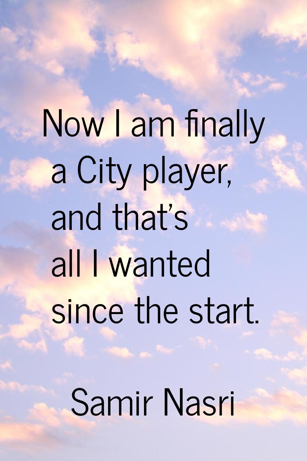 Now I am finally a City player, and that's all I wanted since the start.
