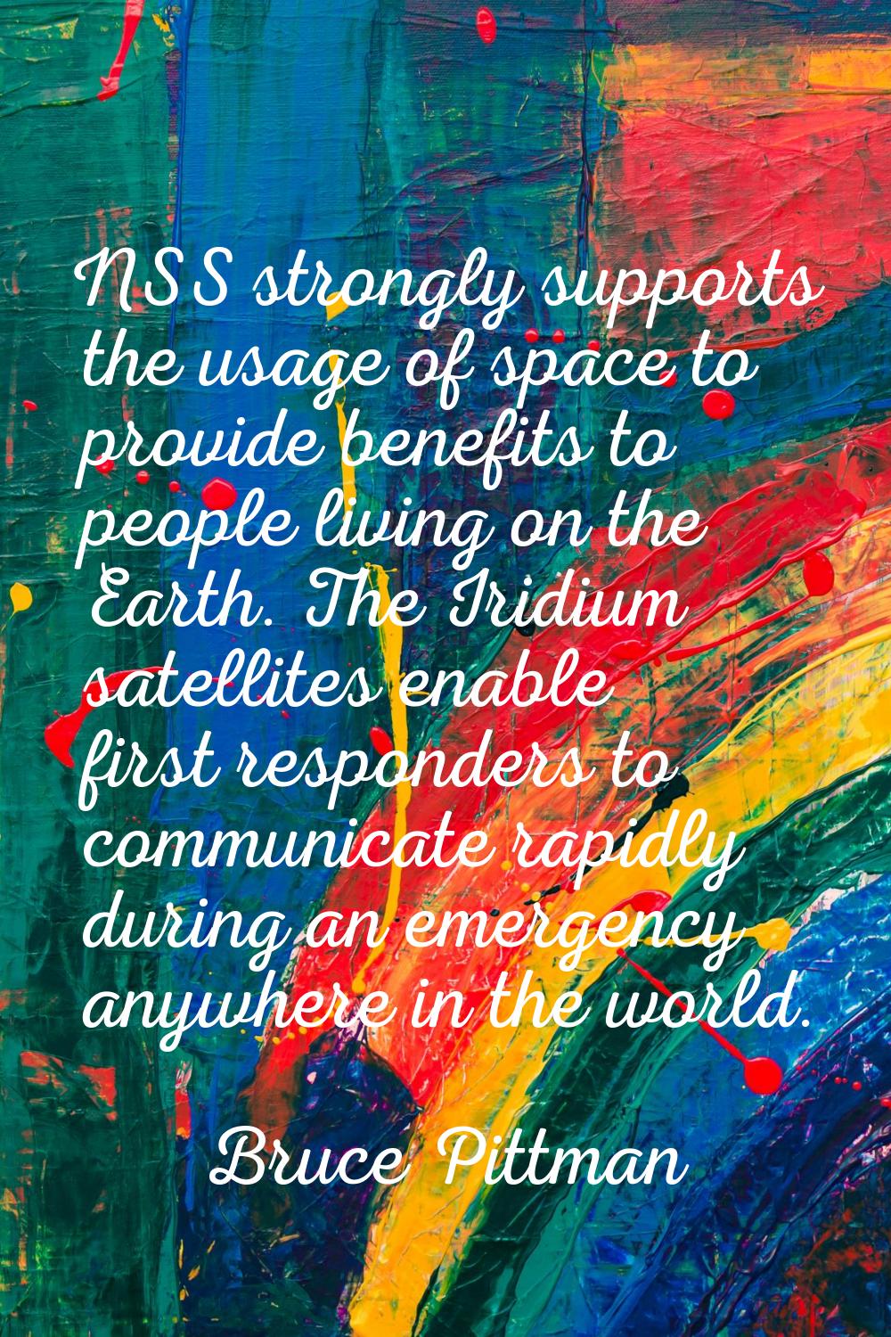 NSS strongly supports the usage of space to provide benefits to people living on the Earth. The Iri