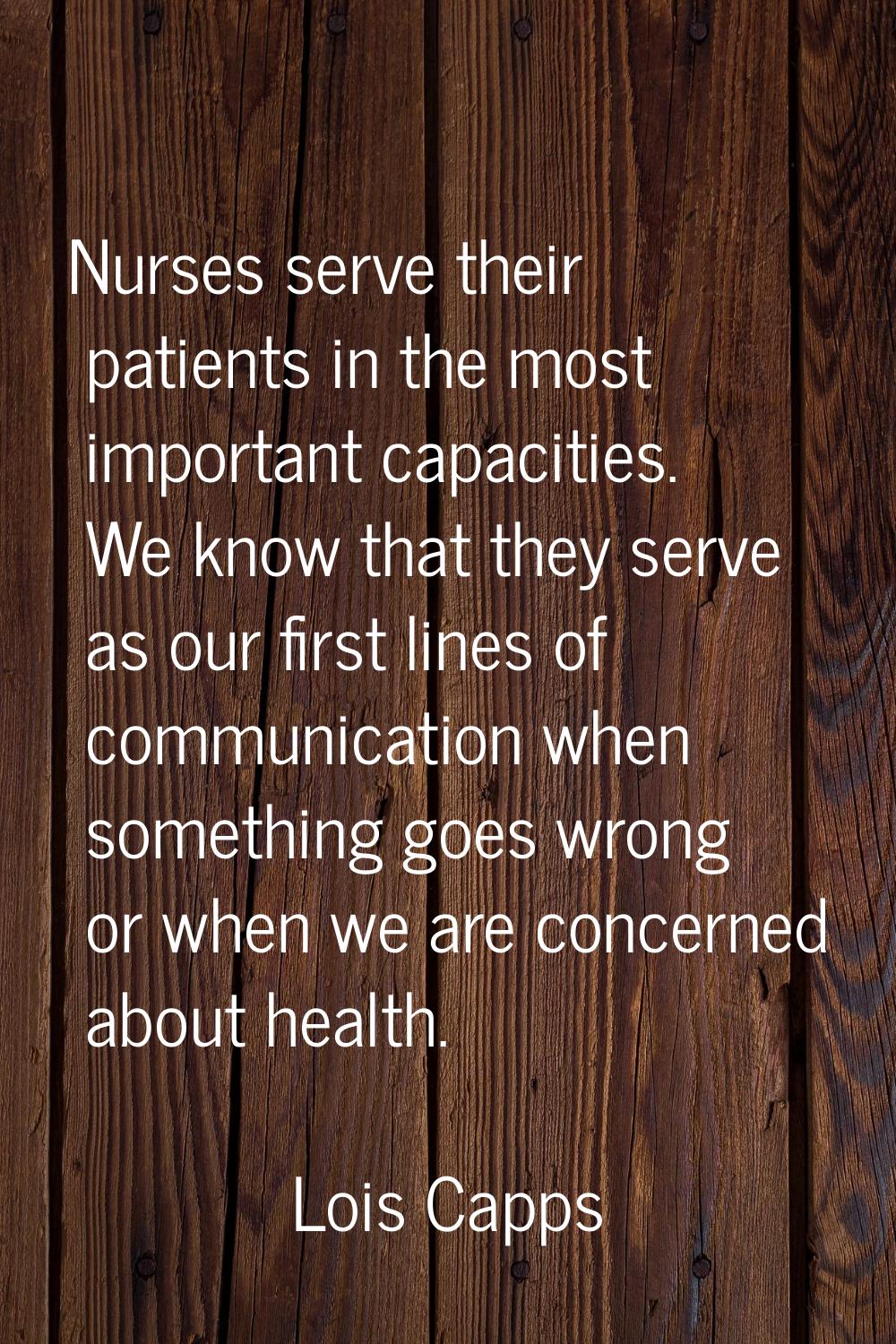 Nurses serve their patients in the most important capacities. We know that they serve as our first 