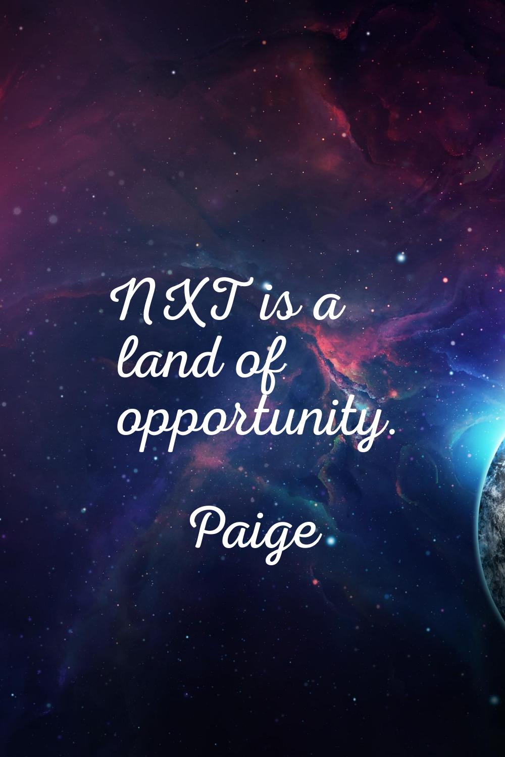 NXT is a land of opportunity.