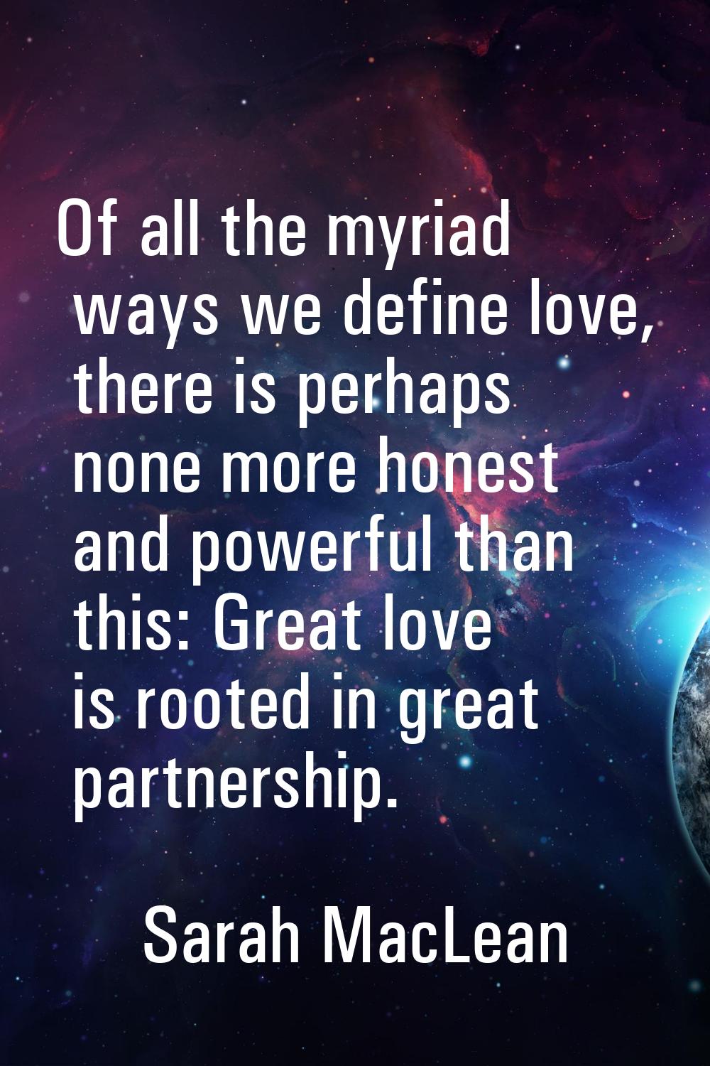 Of all the myriad ways we define love, there is perhaps none more honest and powerful than this: Gr