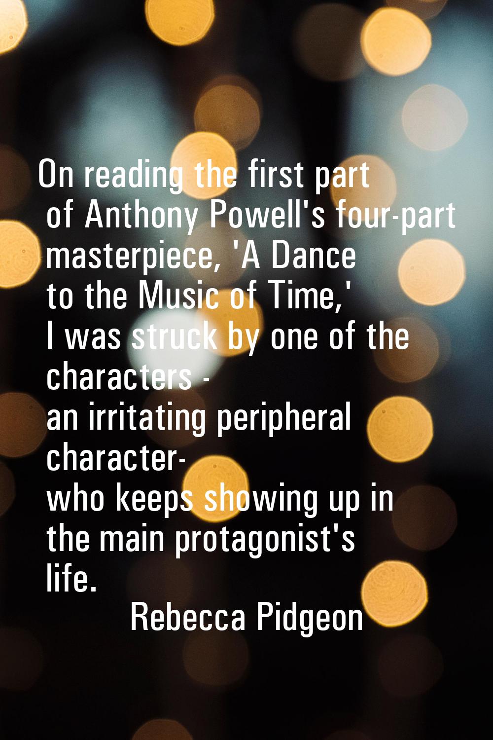 On reading the first part of Anthony Powell's four-part masterpiece, 'A Dance to the Music of Time,