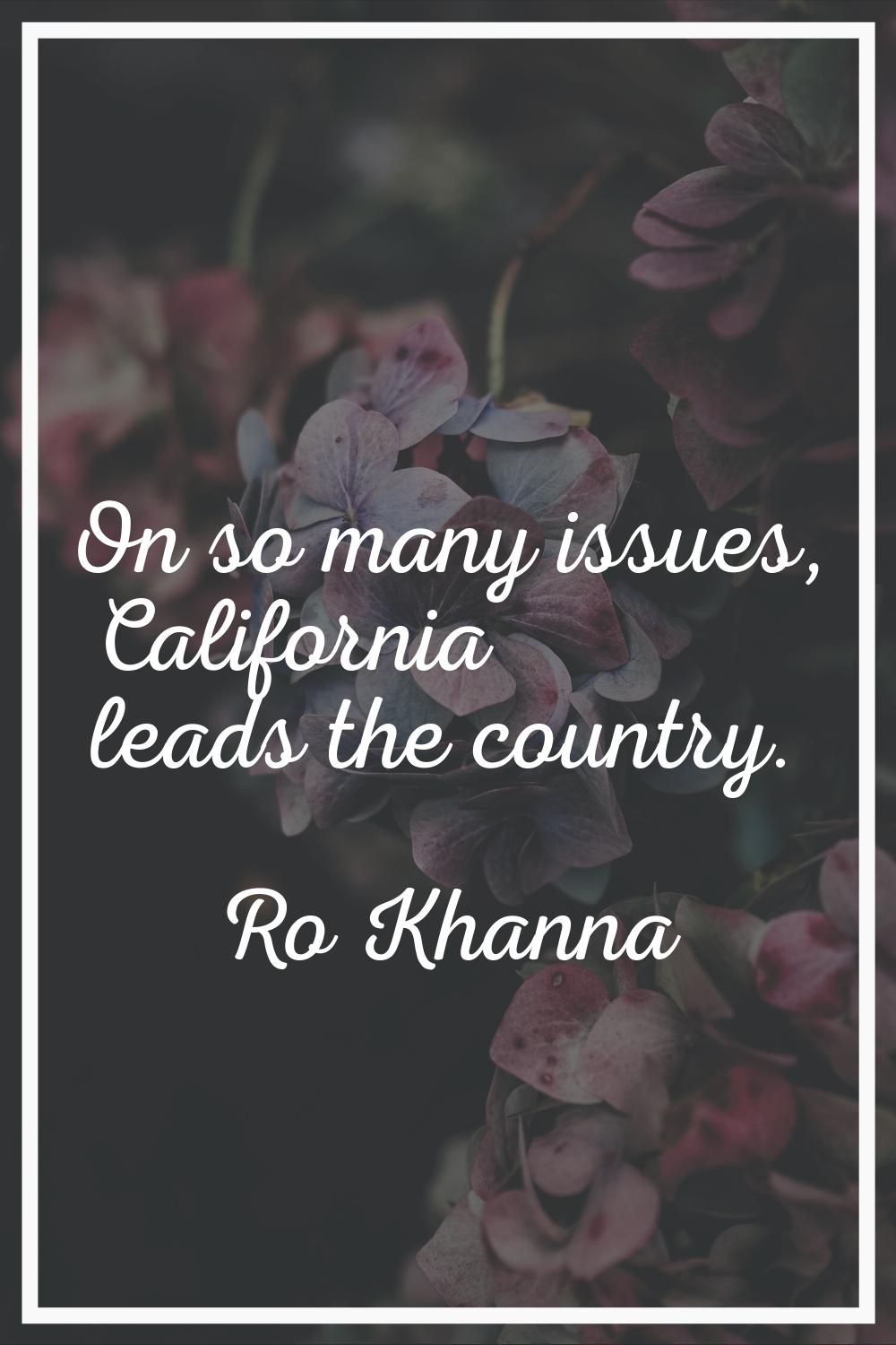 On so many issues, California leads the country.