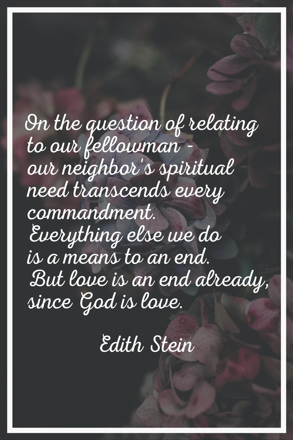 On the question of relating to our fellowman - our neighbor's spiritual need transcends every comma