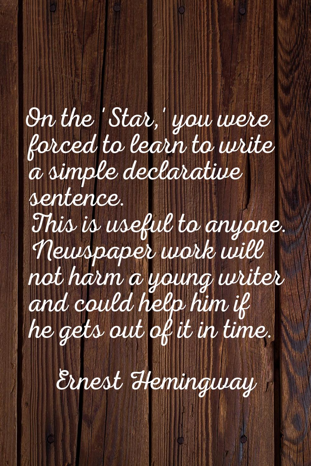 On the 'Star,' you were forced to learn to write a simple declarative sentence. This is useful to a