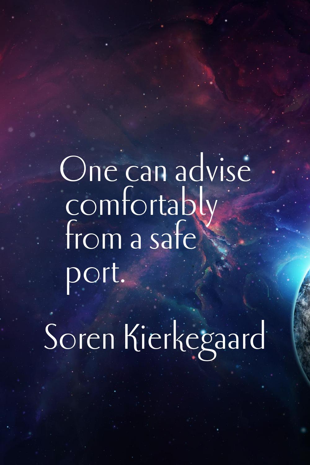 One can advise comfortably from a safe port.