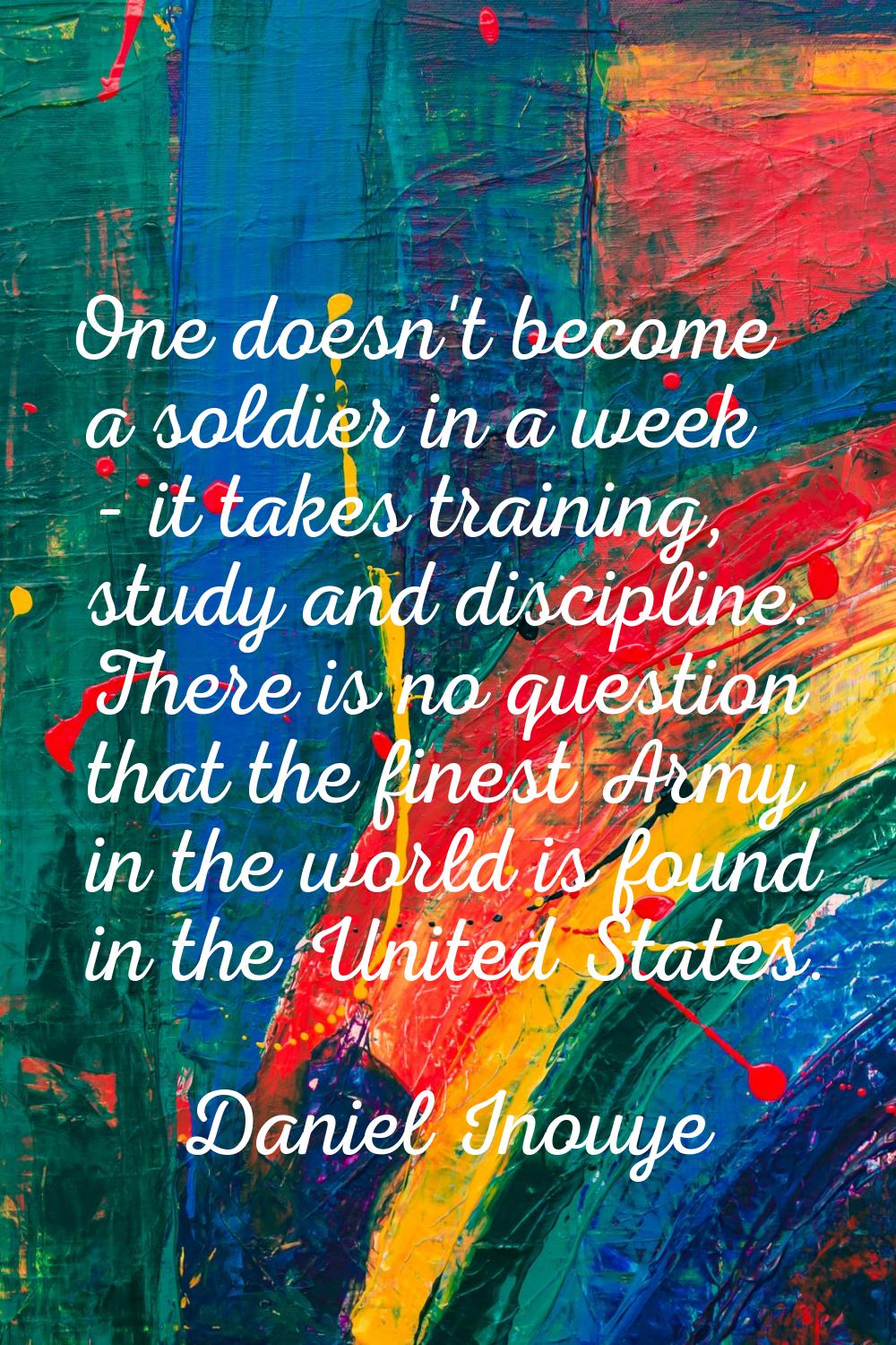 One doesn't become a soldier in a week - it takes training, study and discipline. There is no quest