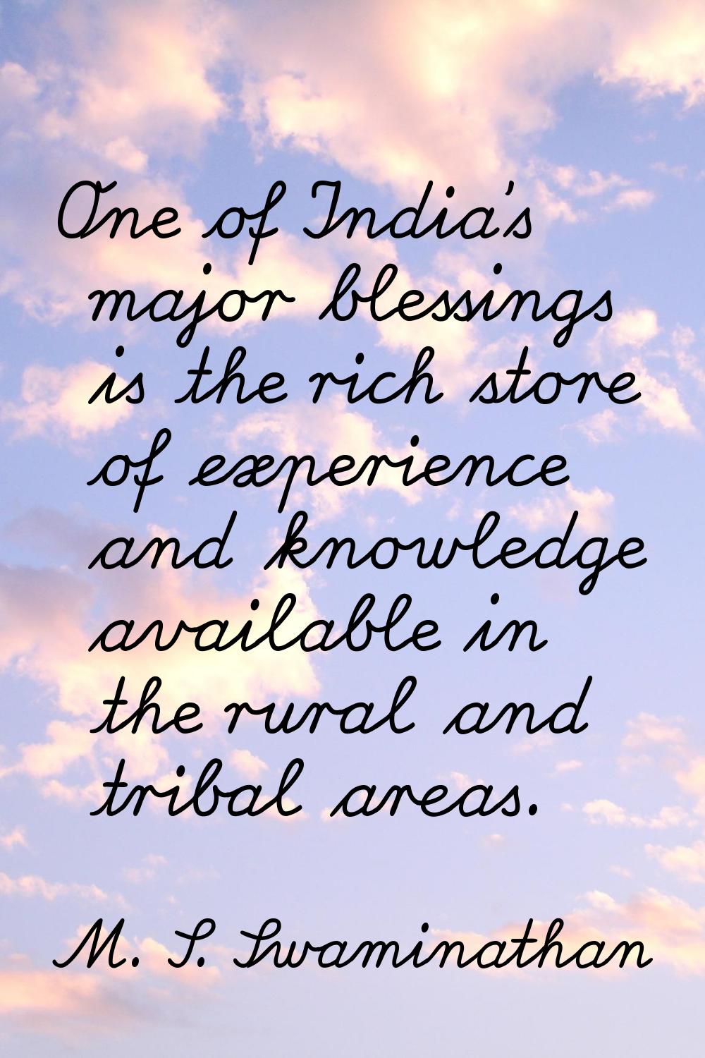 One of India's major blessings is the rich store of experience and knowledge available in the rural