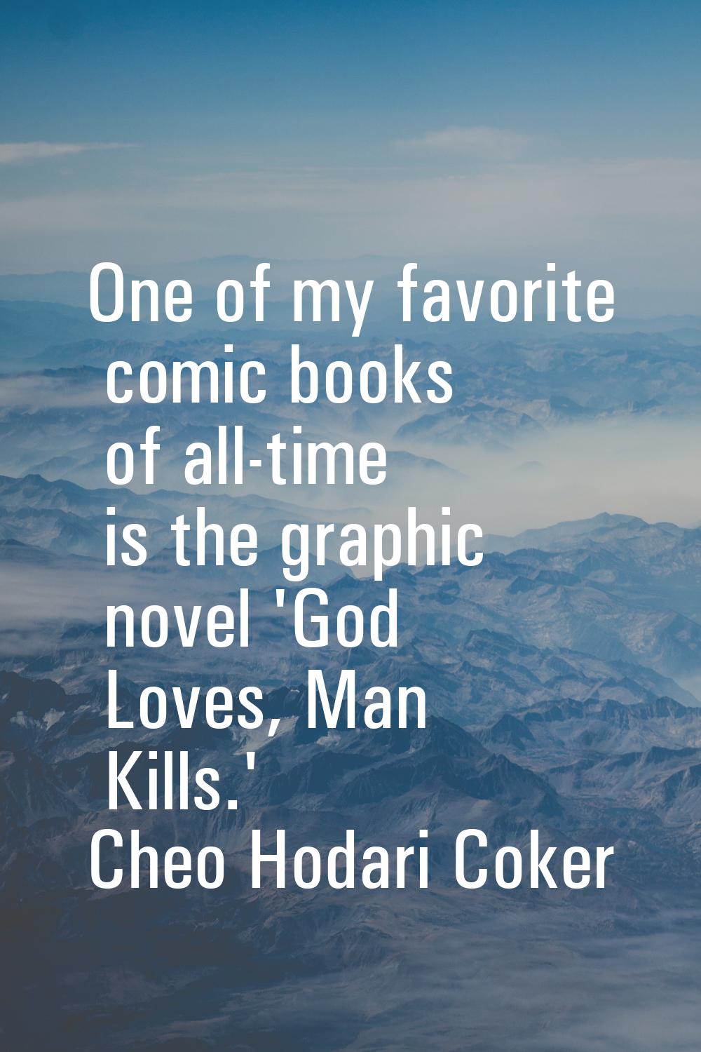 One of my favorite comic books of all-time is the graphic novel 'God Loves, Man Kills.'