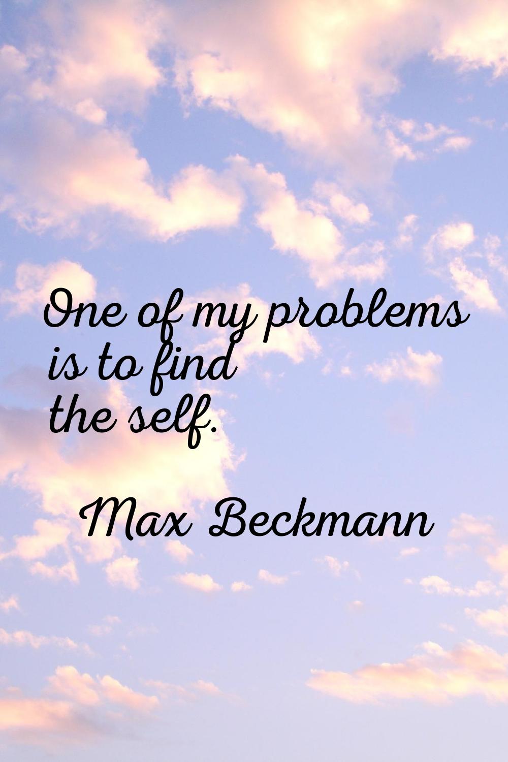One of my problems is to find the self.