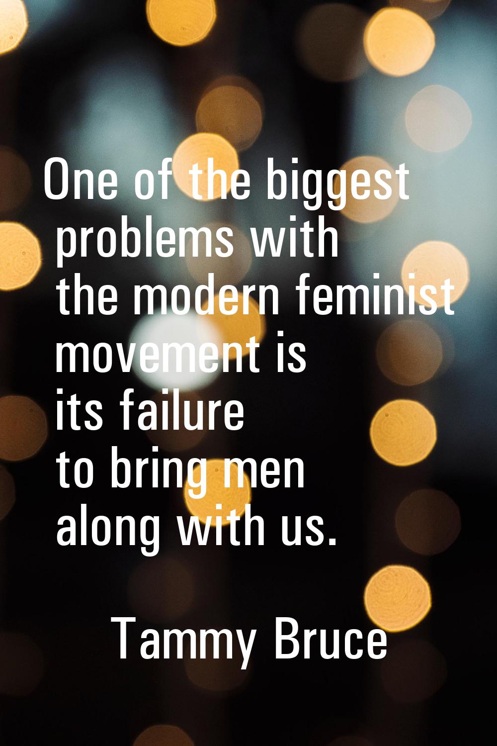 One of the biggest problems with the modern feminist movement is its failure to bring men along wit