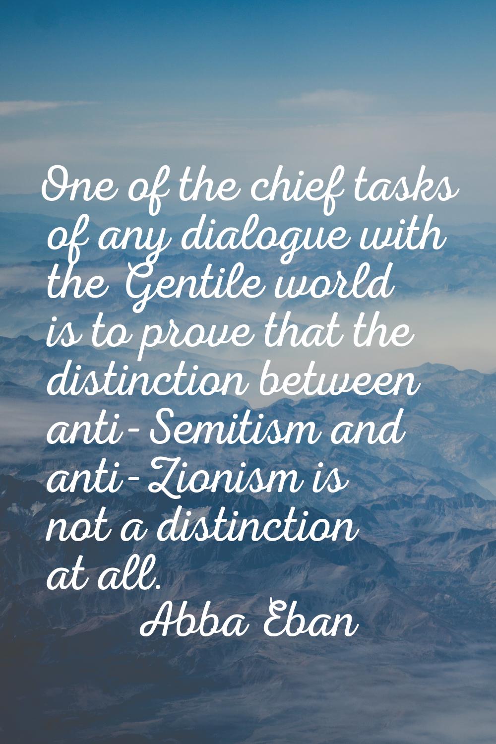 One of the chief tasks of any dialogue with the Gentile world is to prove that the distinction betw