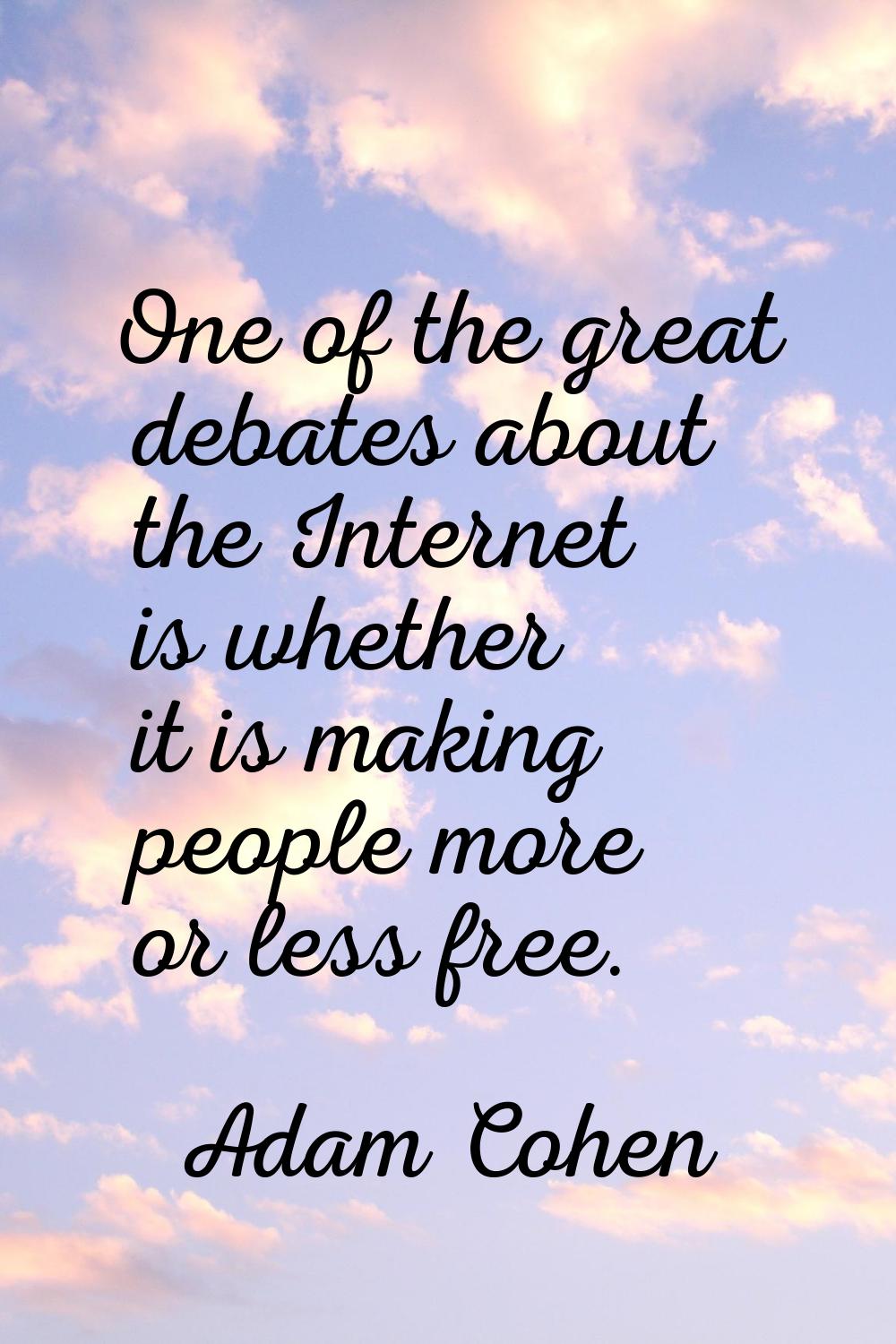 One of the great debates about the Internet is whether it is making people more or less free.