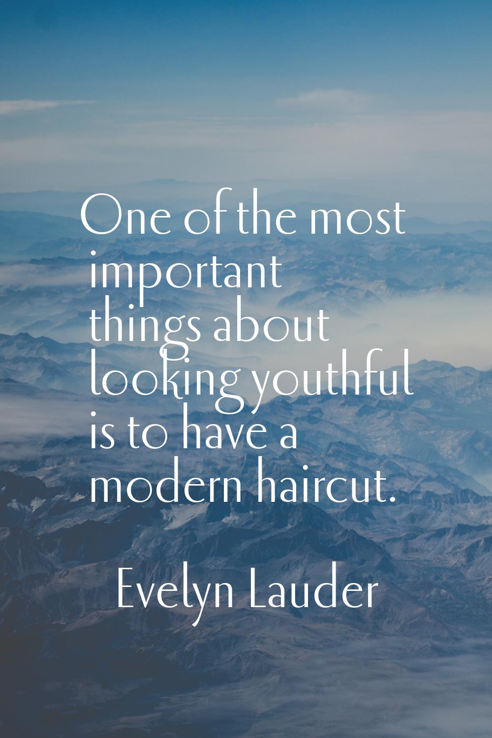 One of the most important things about looking youthful is to have a modern haircut.