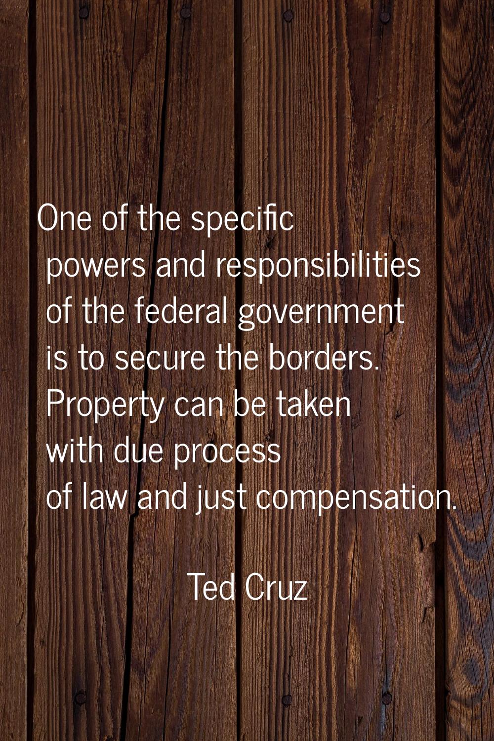 One of the specific powers and responsibilities of the federal government is to secure the borders.