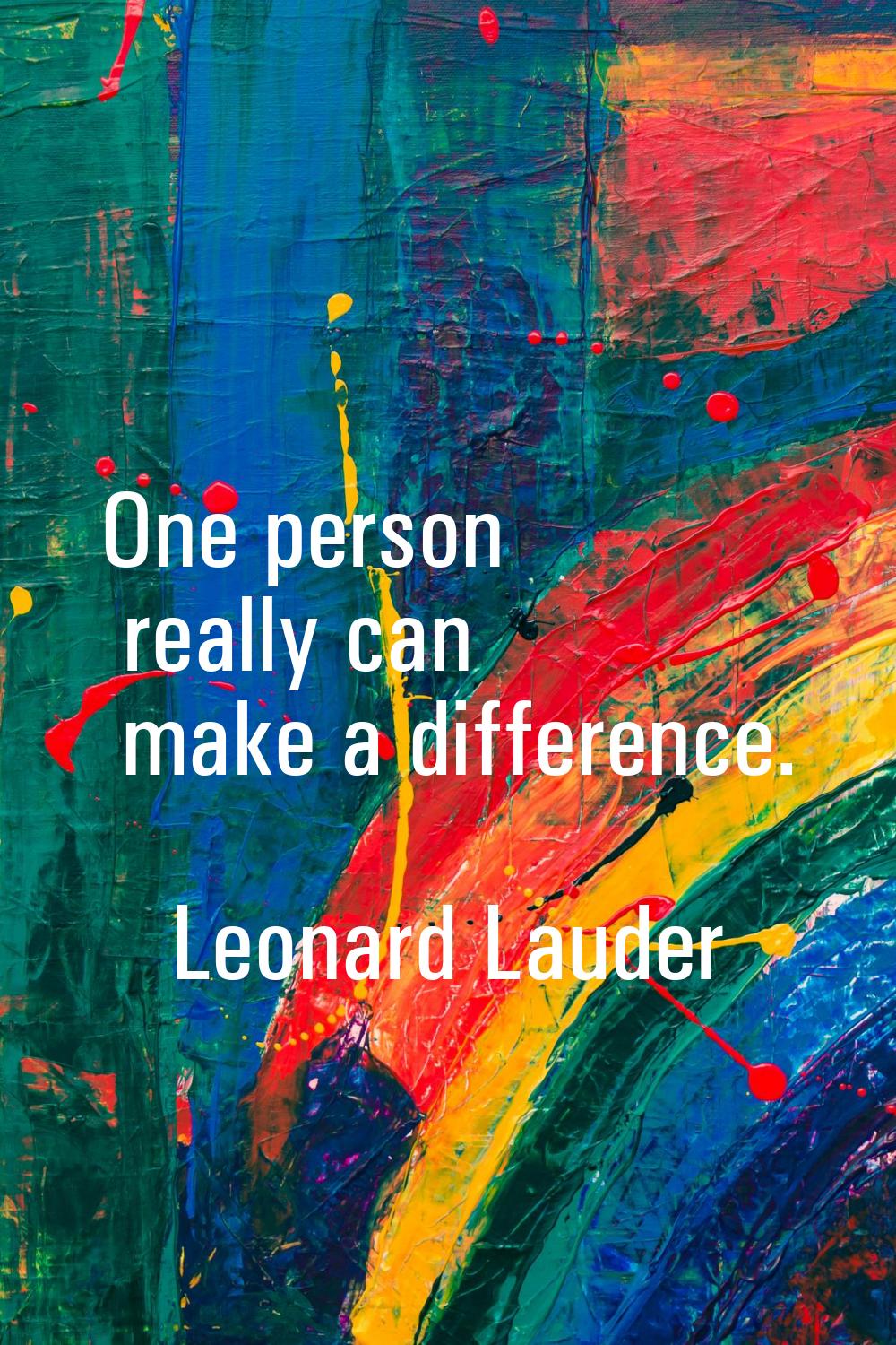 One person really can make a difference.