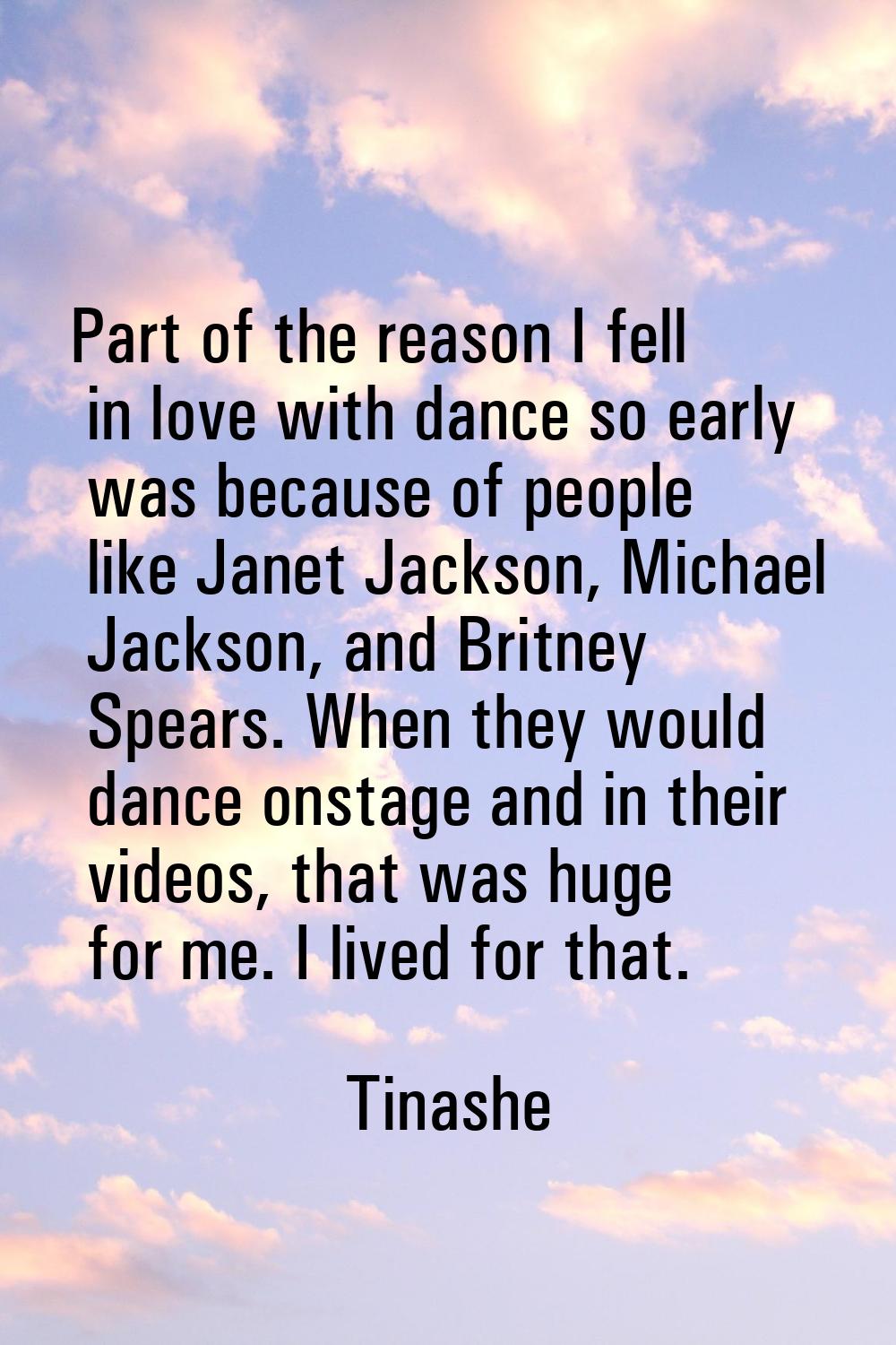 Part of the reason I fell in love with dance so early was because of people like Janet Jackson, Mic