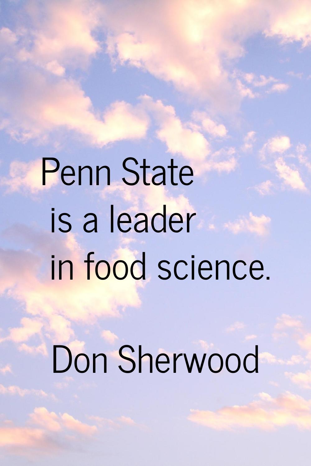 Penn State is a leader in food science.