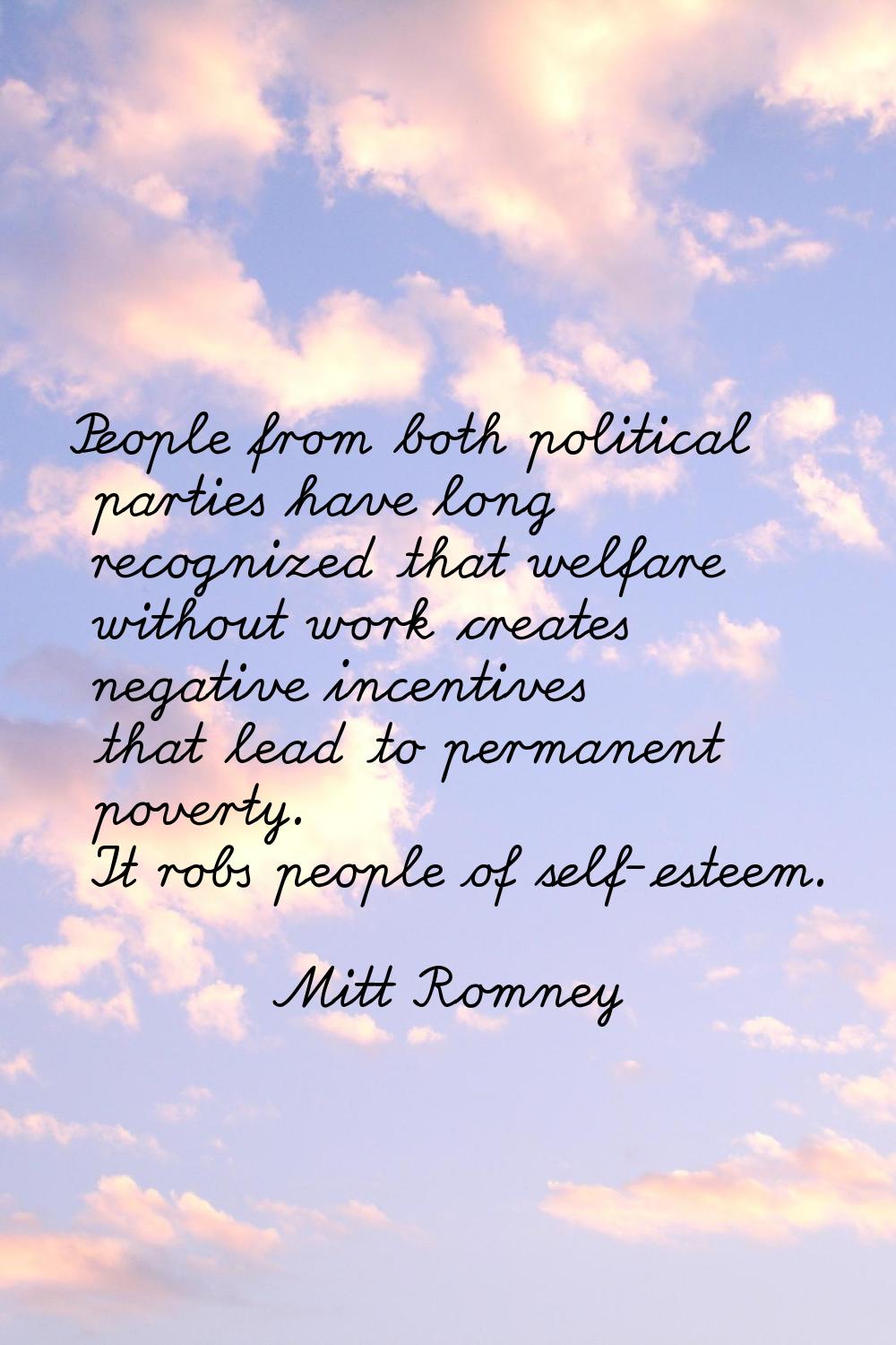 People from both political parties have long recognized that welfare without work creates negative 