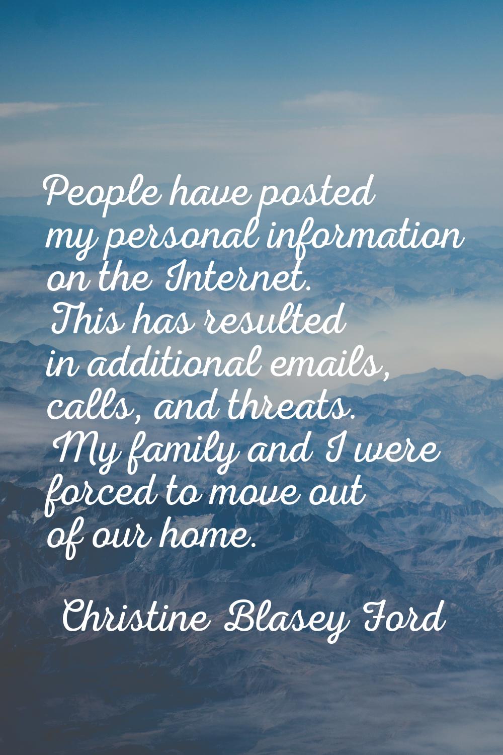 People have posted my personal information on the Internet. This has resulted in additional emails,