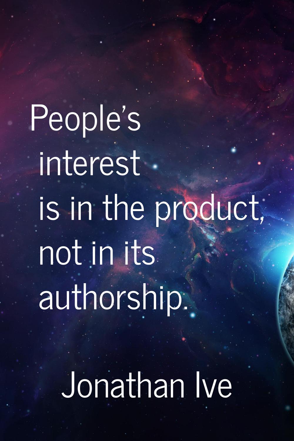 People's interest is in the product, not in its authorship.