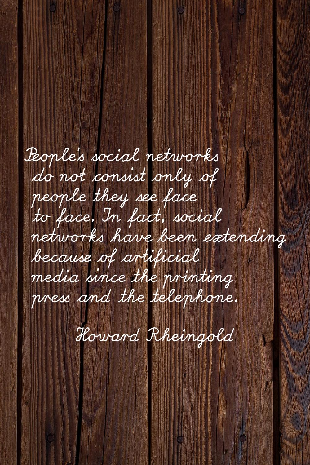 People's social networks do not consist only of people they see face to face. In fact, social netwo