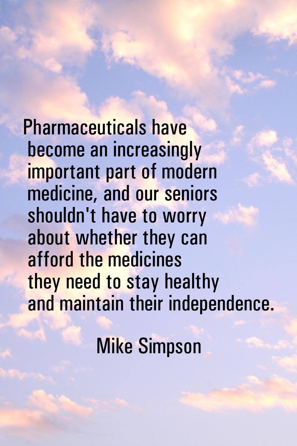 Pharmaceuticals have become an increasingly important part of modern medicine, and our seniors shou