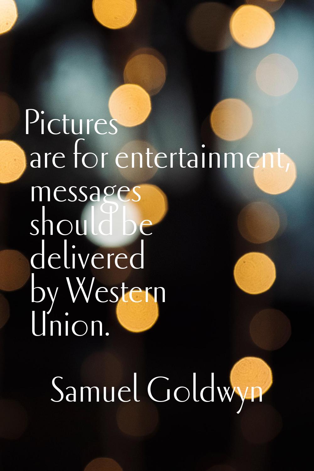 Pictures are for entertainment, messages should be delivered by Western Union.