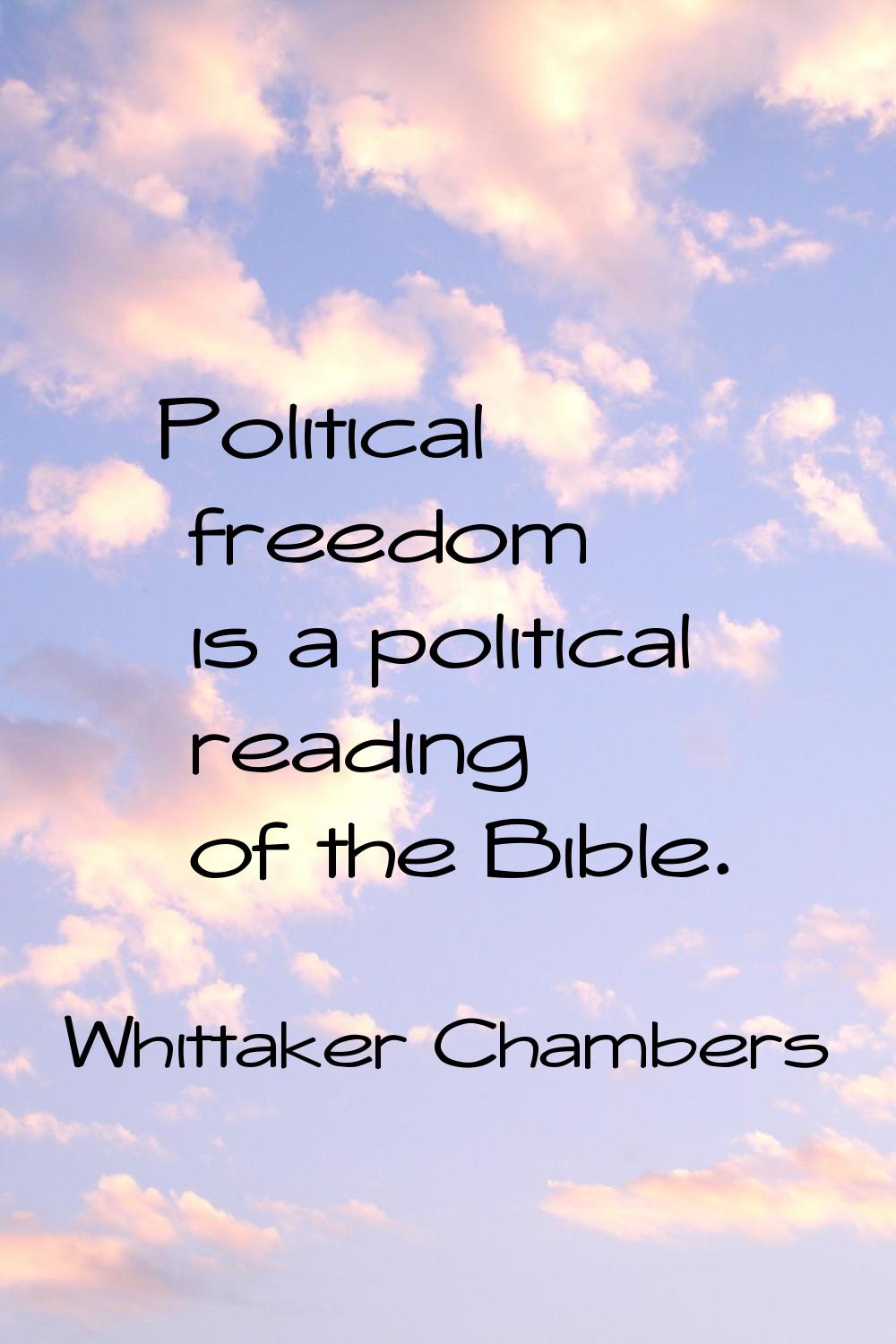 Political freedom is a political reading of the Bible.